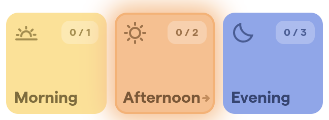 The morning, afternoon, and evening sections, with afternoon highlighted.